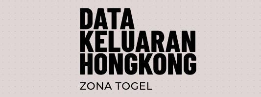 Data Keluaran Hongkong 2023 Data Pengeluaran Hk Hari Ini
